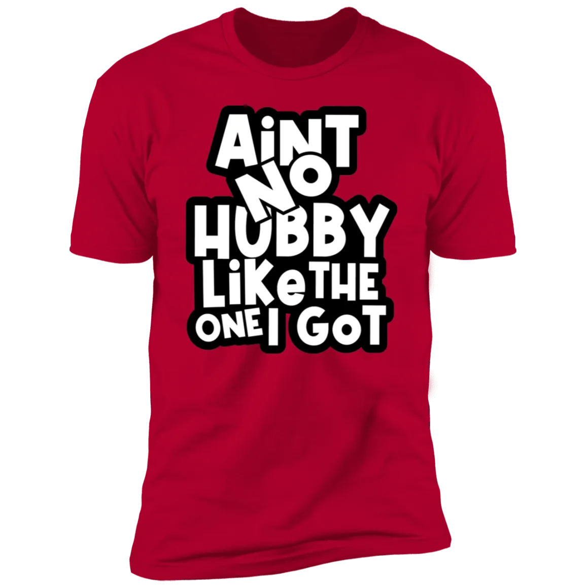 Aint No Wifey/Hubby Like The One I Got | Anniversary Shirts