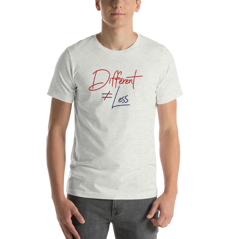 Different Does Not Equal Less (Original Clean Design) Adult Light Color Shirts