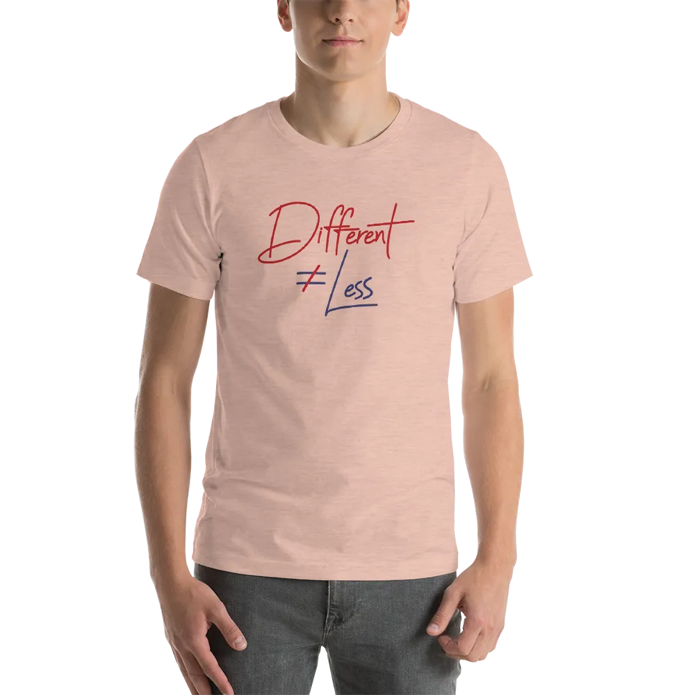 Different Does Not Equal Less (Original Clean Design) Adult Light Color Shirts