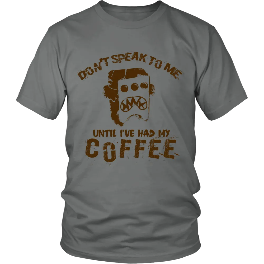 Dont Speak to me until Ive had my Coffe (Men)