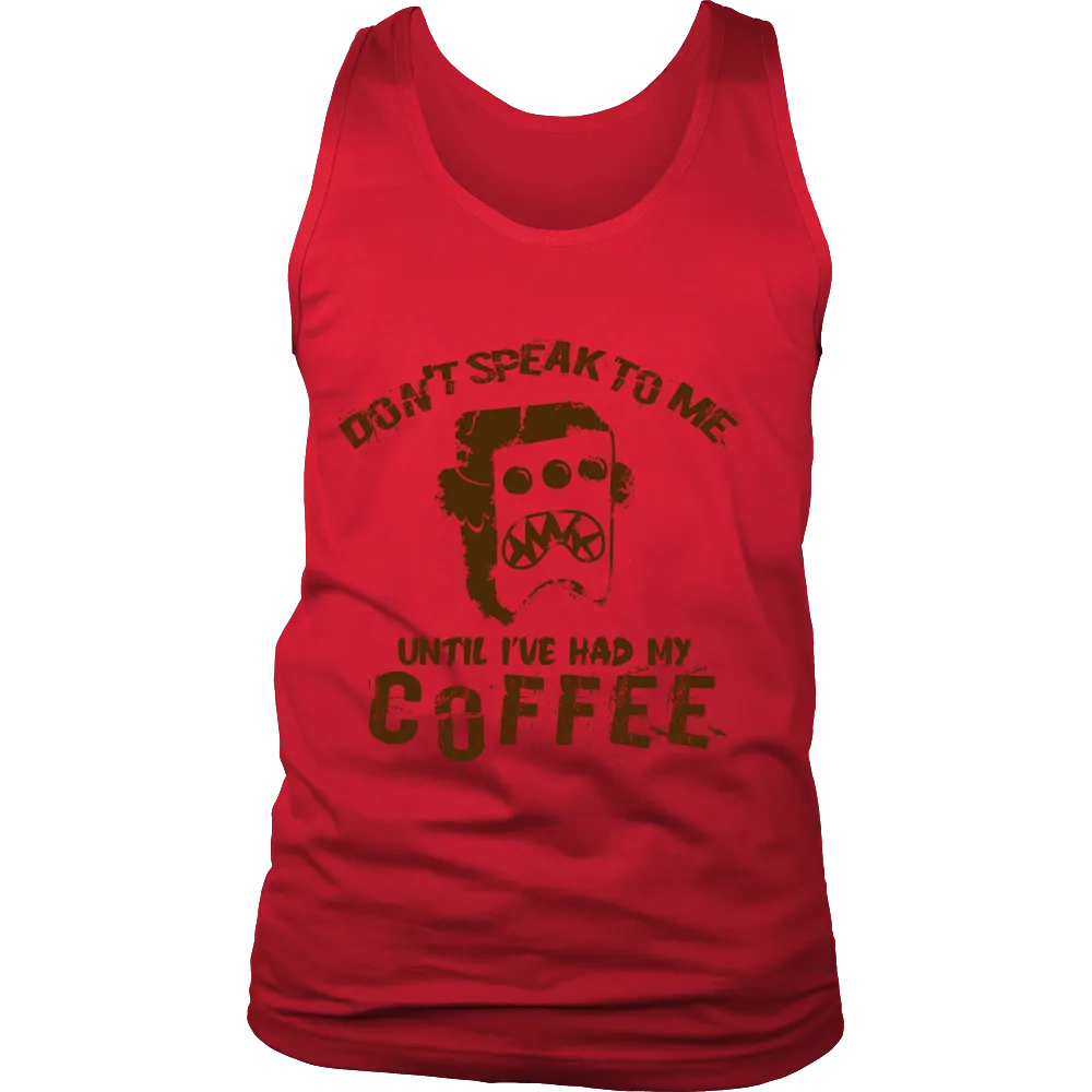 Dont Speak to me until Ive had my Coffe (Men)