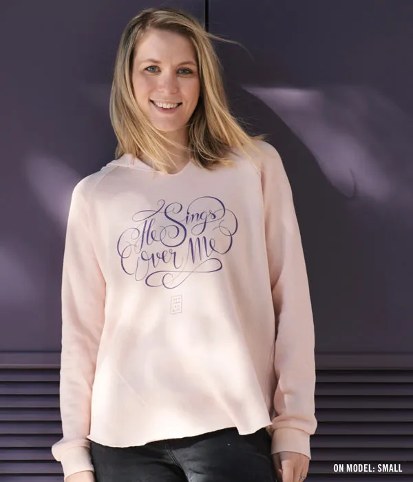 He Sings Over Me Hoodie