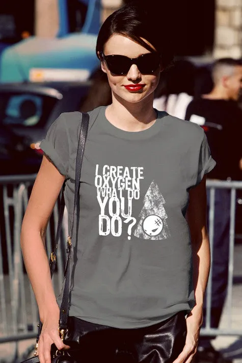 I Create Oxygen What Do you Do? (Women)