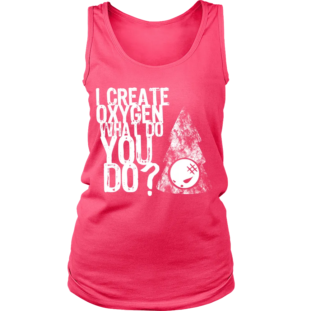 I Create Oxygen What Do you Do? (Women)