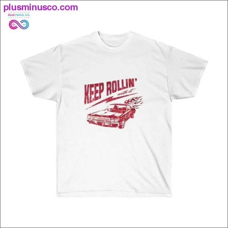 Keep Rolling with it Unisex Ultra Cotton Tee
