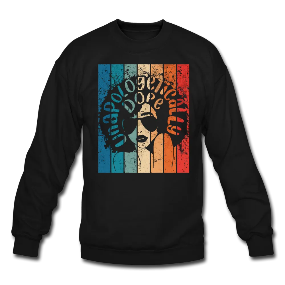Unapologetically Dope Woman's Crewneck Sweatshirt