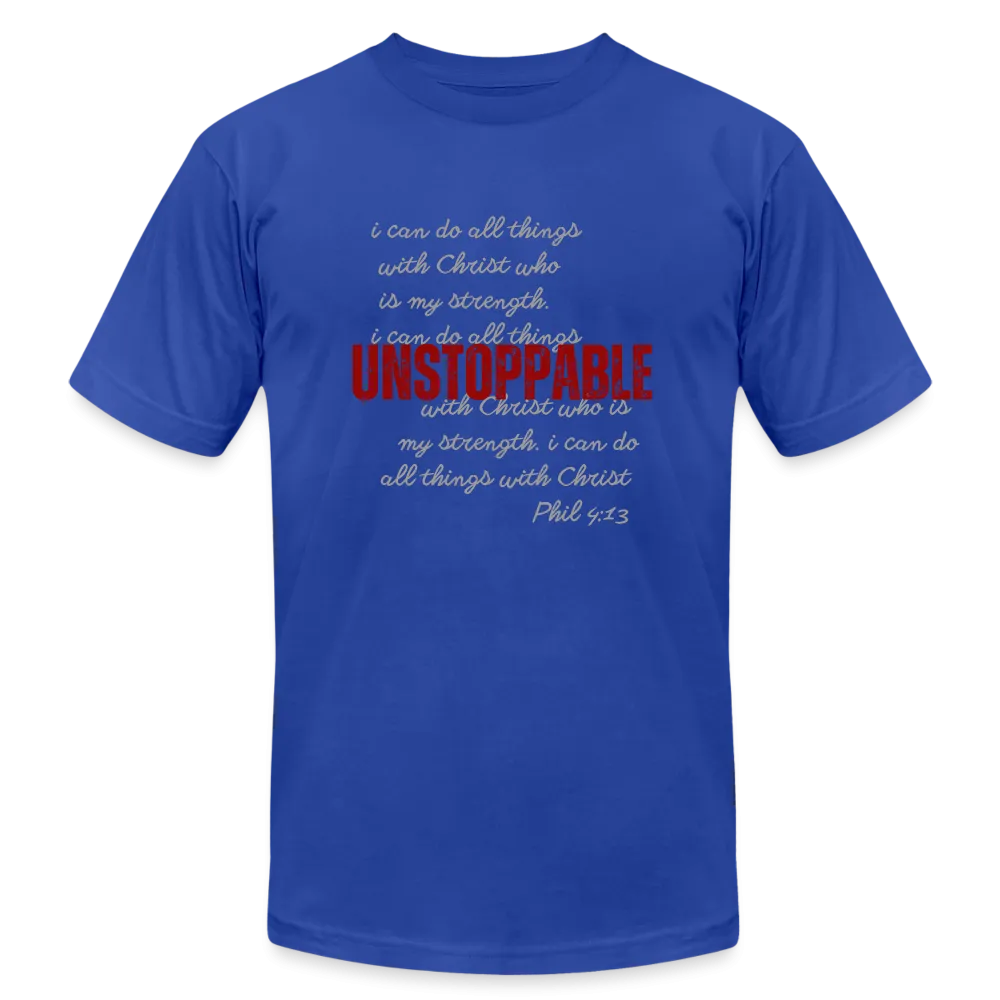 Unstoppable Unisex T-Shirts